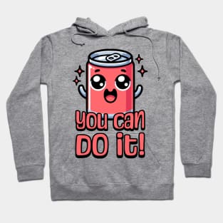 You Can Do It! Cute Soda Can Pun Hoodie